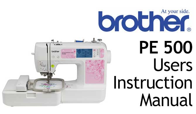 Brother PE 500 Sewing Machine User Instruction Manual